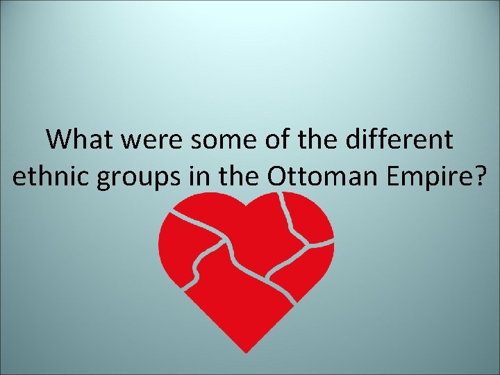 What were some of the different ethnic groups in the Ottoman Empire? 