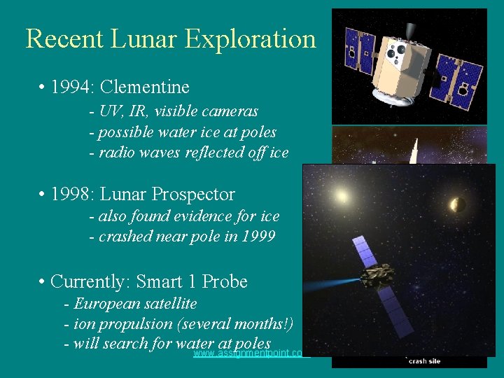 Recent Lunar Exploration • 1994: Clementine - UV, IR, visible cameras - possible water