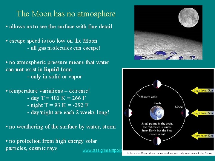 The Moon has no atmosphere • allows us to see the surface with fine