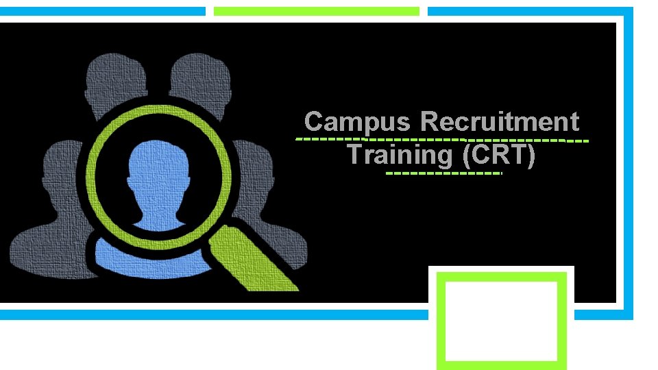 Campus Recruitment Training (CRT) 