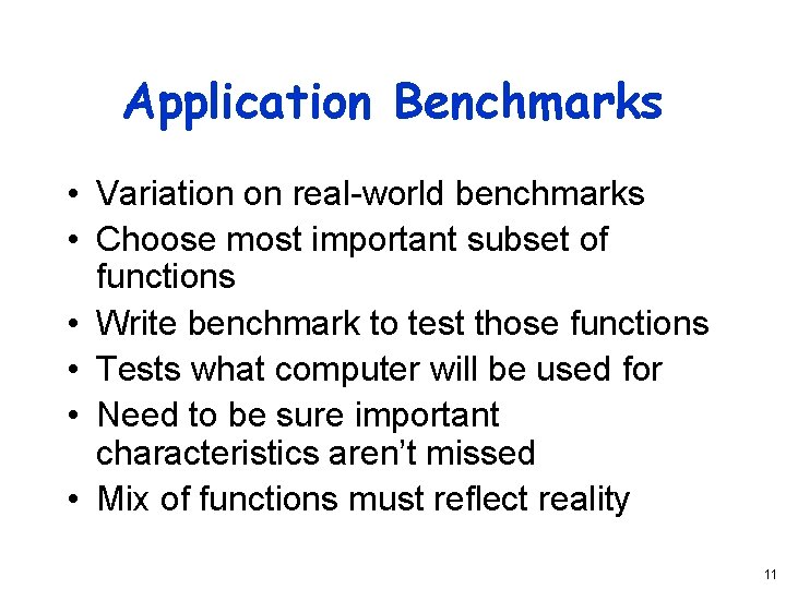 Application Benchmarks • Variation on real-world benchmarks • Choose most important subset of functions
