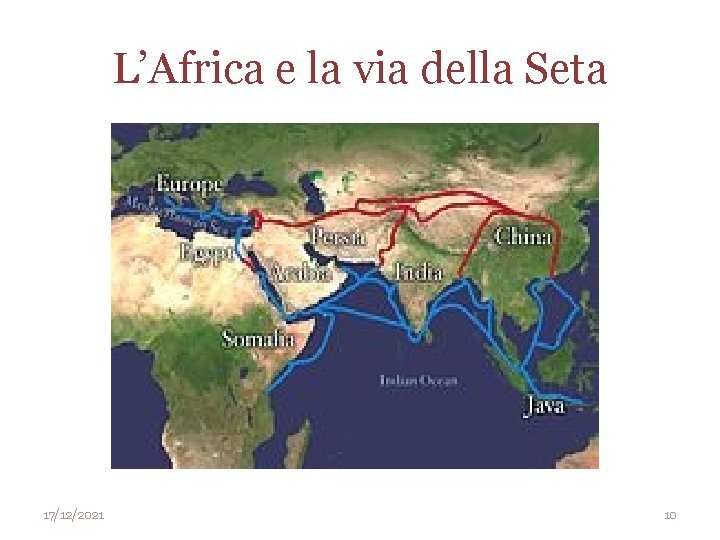L’Africa e la via della Seta 17/12/2021 10 
