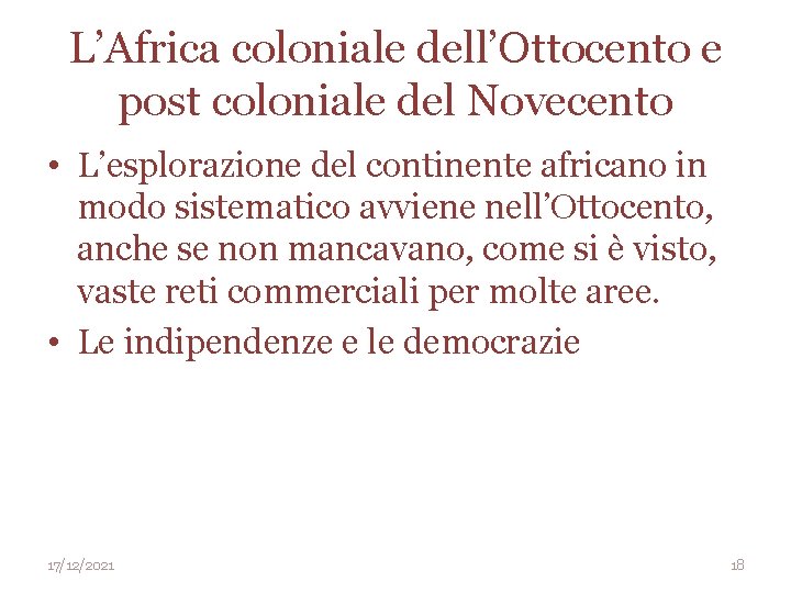 L’Africa coloniale dell’Ottocento e post coloniale del Novecento • L’esplorazione del continente africano in