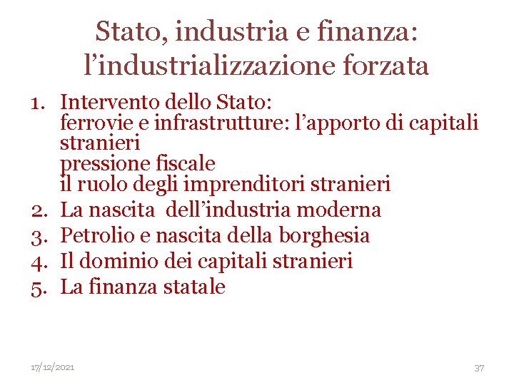 Stato, industria e finanza: l’industrializzazione forzata 1. Intervento dello Stato: ferrovie e infrastrutture: l’apporto