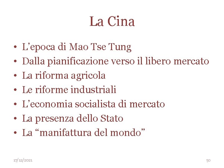 La Cina • • L’epoca di Mao Tse Tung Dalla pianificazione verso il libero