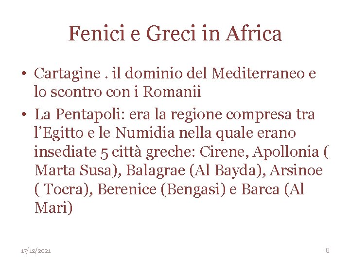 Fenici e Greci in Africa • Cartagine. il dominio del Mediterraneo e lo scontro