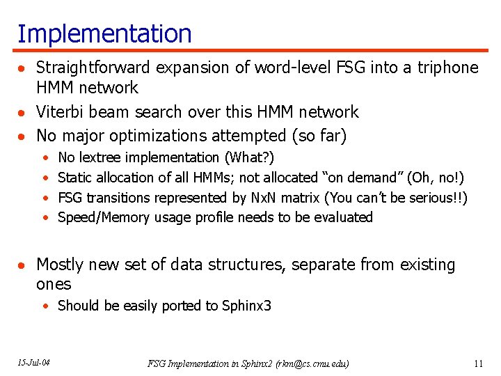 Implementation · Straightforward expansion of word-level FSG into a triphone HMM network · Viterbi