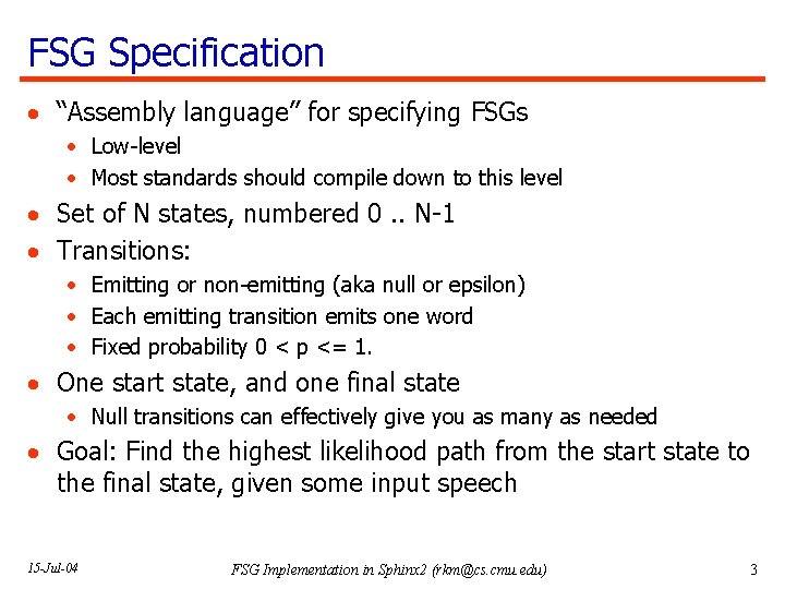 FSG Specification · “Assembly language” for specifying FSGs · Low-level · Most standards should
