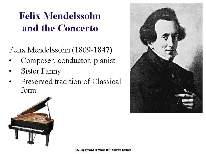 Felix Mendelssohn and the Concerto Felix Mendelssohn (1809 -1847) • Composer, conductor, pianist •