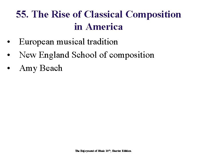 55. The Rise of Classical Composition in America • European musical tradition • New