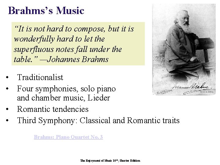 Brahms’s Music “It is not hard to compose, but it is wonderfully hard to