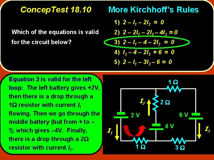Concep. Test 18. 10 More Kirchhoff’s Rules 1) 2 – I 1 – 2