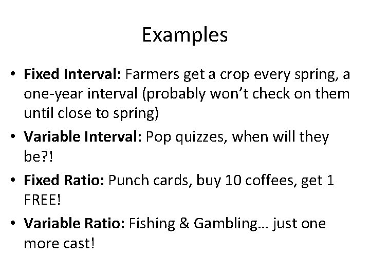 Examples • Fixed Interval: Farmers get a crop every spring, a one-year interval (probably