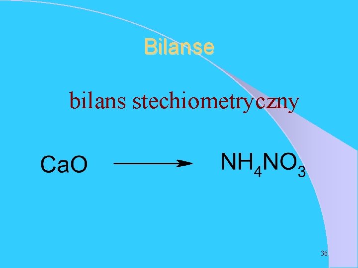 Bilanse bilans stechiometryczny 36 