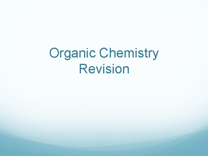 Organic Chemistry Revision 