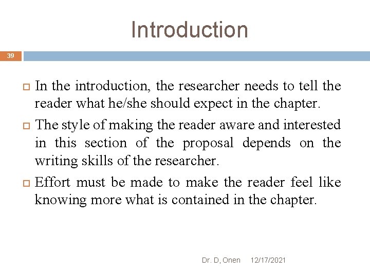 Introduction 39 In the introduction, the researcher needs to tell the reader what he/she Introduction 39 In the introduction, the researcher needs to tell the reader what he/she