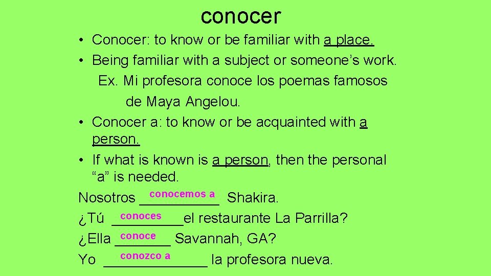 conocer • Conocer: to know or be familiar with a place. • Being familiar