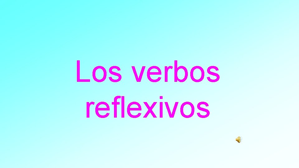 Los verbos reflexivos 