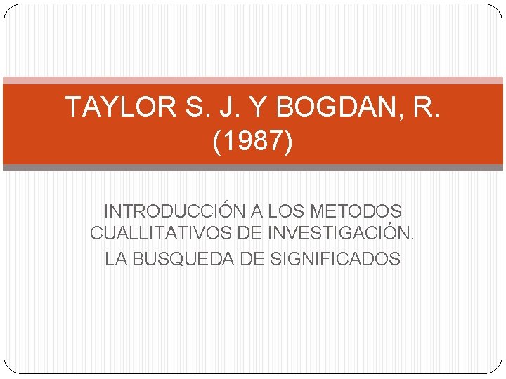 TAYLOR S J Y BOGDAN R 1987 INTRODUCCIN