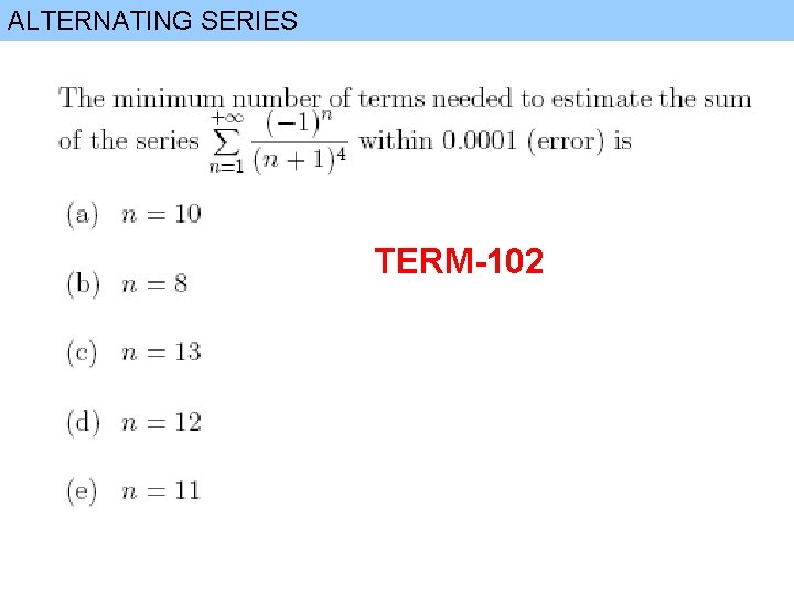 ALTERNATING SERIES TERM-102 