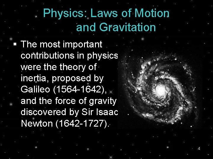 Physics: Laws of Motion and Gravitation § The most important contributions in physics were