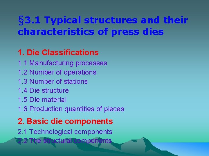 § 3. 1 Typical structures and their characteristics of press dies 1. Die Classifications