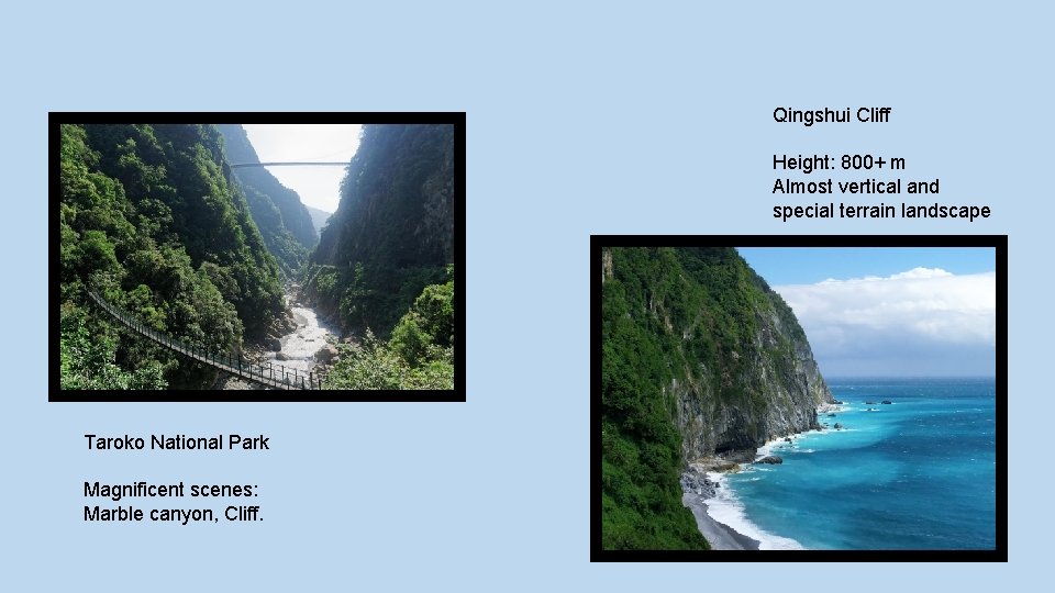 Qingshui Cliff Height: 800+ m Almost vertical and special terrain landscape Taroko National Park