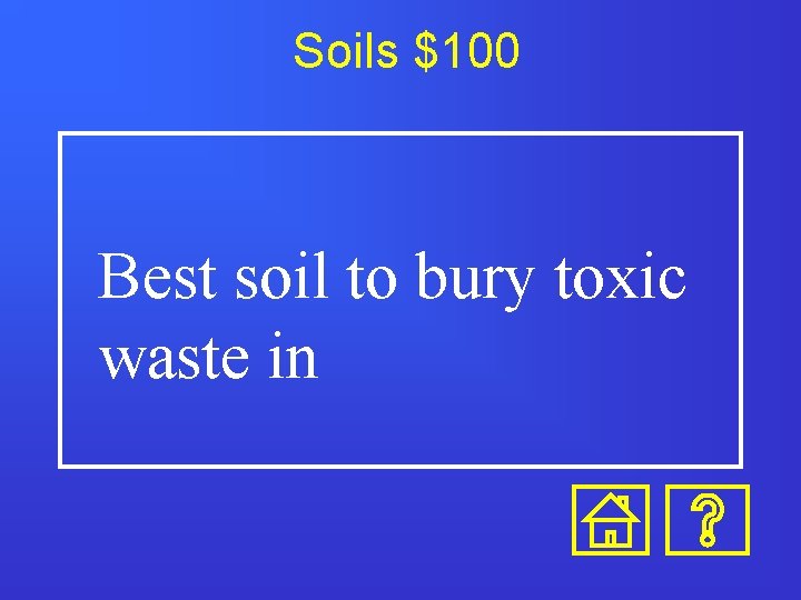 Soils $100 Best soil to bury toxic waste in 