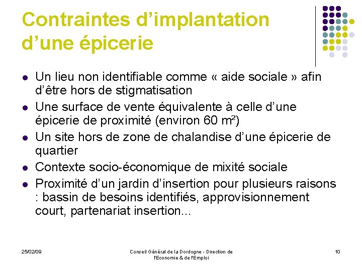 Contraintes d’implantation d’une épicerie l l l Un lieu non identifiable comme « aide