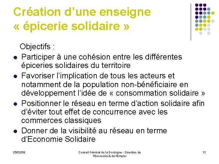 Création d’une enseigne « épicerie solidaire » Objectifs : l Participer à une cohésion