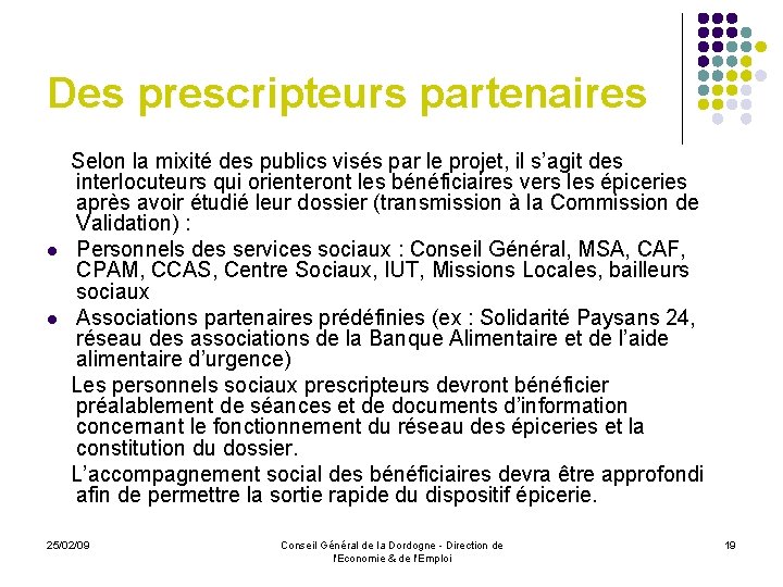 Des prescripteurs partenaires l l Selon la mixité des publics visés par le projet,