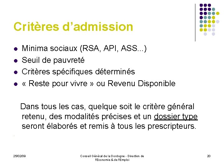 Critères d’admission l l Minima sociaux (RSA, API, ASS. . . ) Seuil de