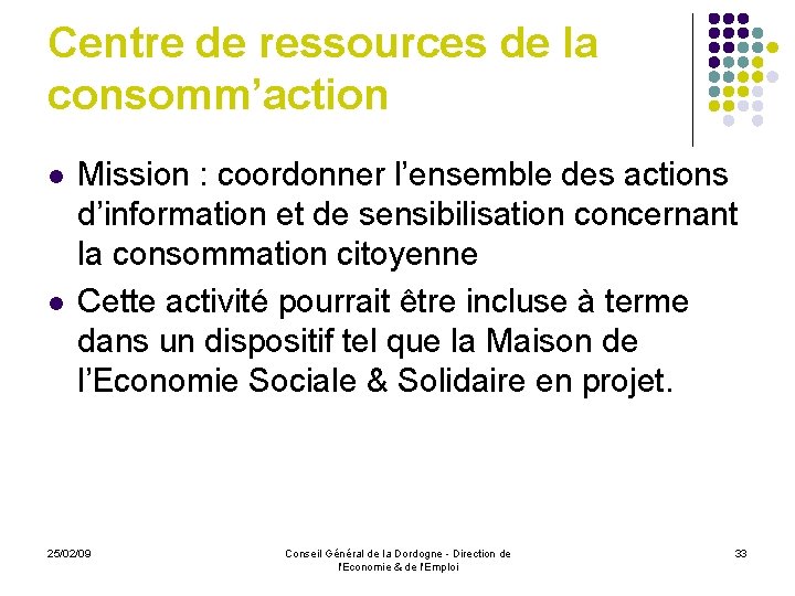 Centre de ressources de la consomm’action l l Mission : coordonner l’ensemble des actions