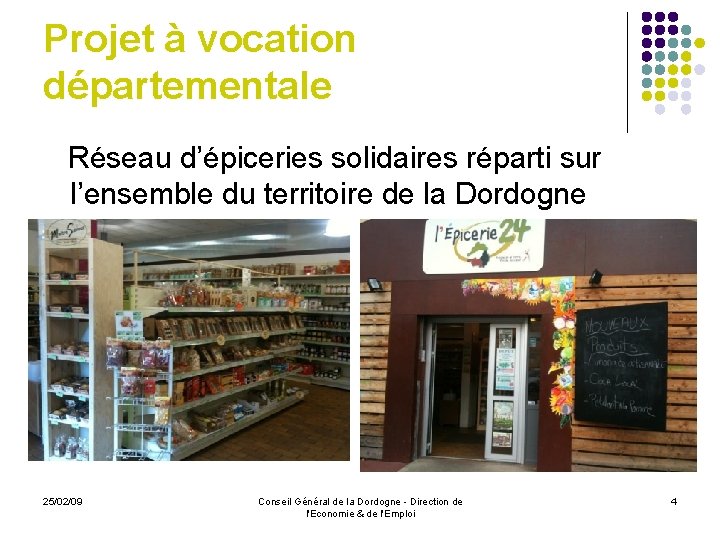 Projet à vocation départementale Réseau d’épiceries solidaires réparti sur l’ensemble du territoire de la