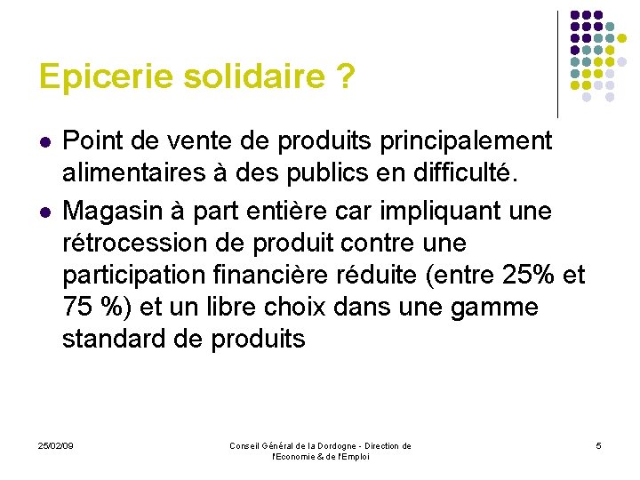 Epicerie solidaire ? l l Point de vente de produits principalement alimentaires à des