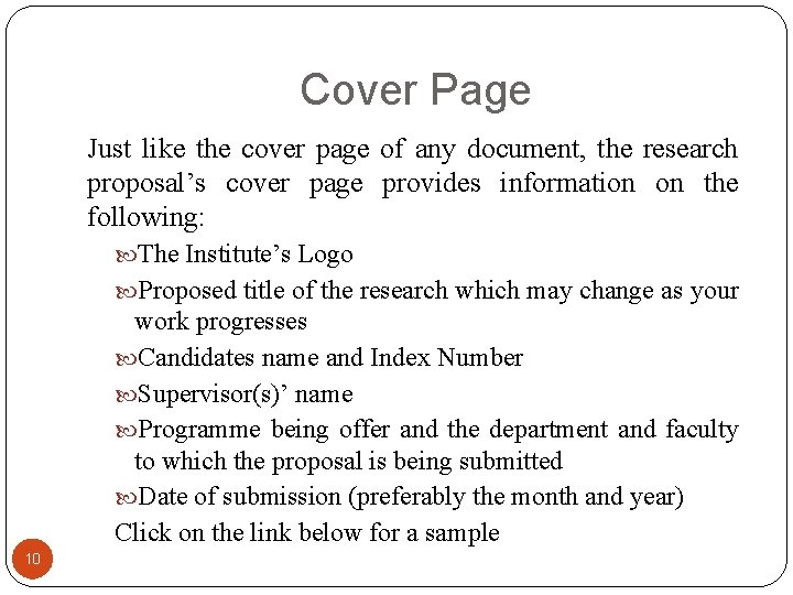 Cover Page Just like the cover page of any document, the research proposal’s cover