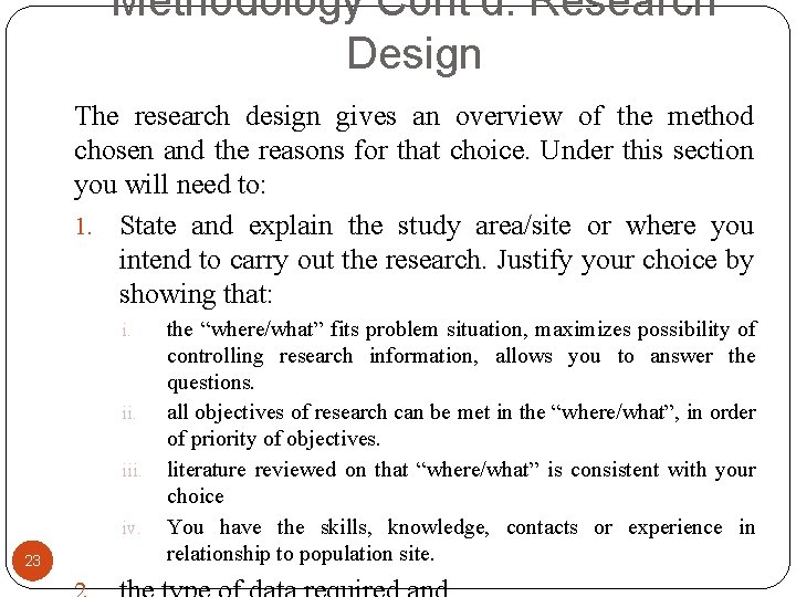 Methodology Cont’d: Research Design The research design gives an overview of the method chosen