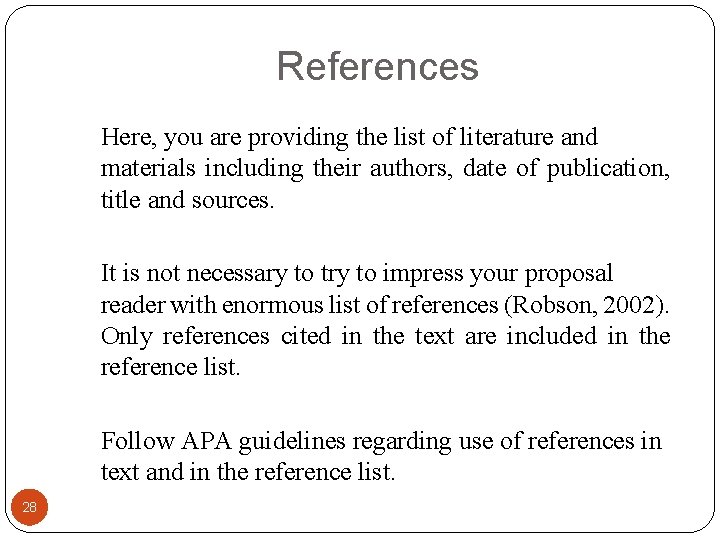 References Here, you are providing the list of literature and materials including their authors,