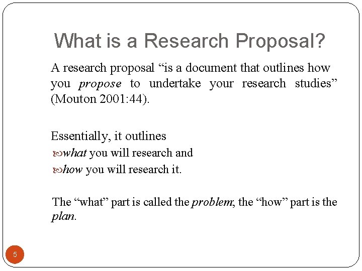 What is a Research Proposal? A research proposal “is a document that outlines how