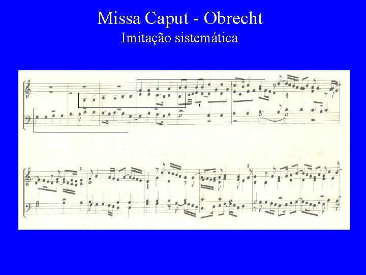 Missa Caput - Obrecht Imitação sistemática 