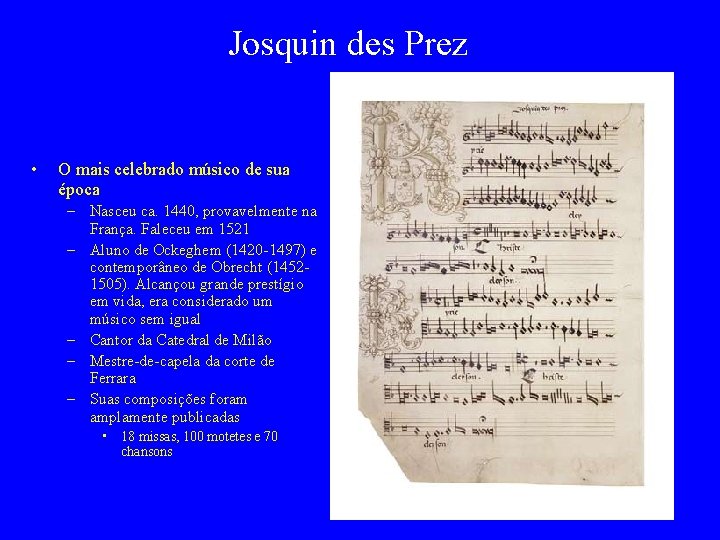 Josquin des Prez • O mais celebrado músico de sua época – Nasceu ca.