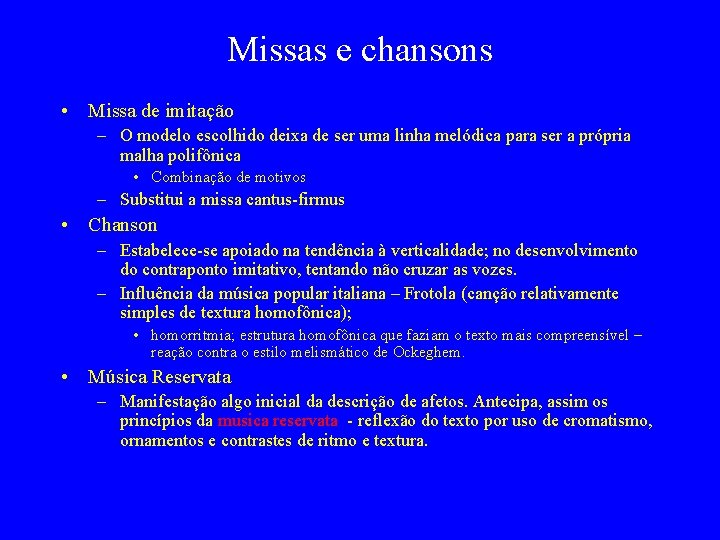 Missas e chansons • Missa de imitação – O modelo escolhido deixa de ser