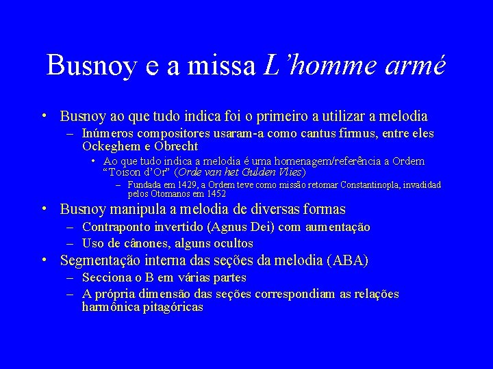 Busnoy e a missa L’homme armé • Busnoy ao que tudo indica foi o