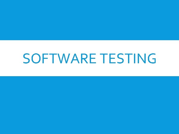 SOFTWARE TESTING 