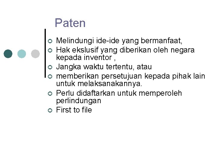 Paten ¢ ¢ ¢ Melindungi ide-ide yang bermanfaat, Hak ekslusif yang diberikan oleh negara