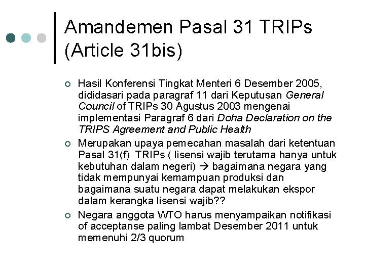Amandemen Pasal 31 TRIPs (Article 31 bis) ¢ ¢ ¢ Hasil Konferensi Tingkat Menteri
