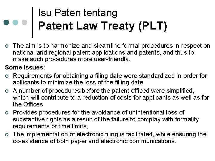 Isu Paten tentang Patent Law Treaty (PLT) The aim is to harmonize and steamline