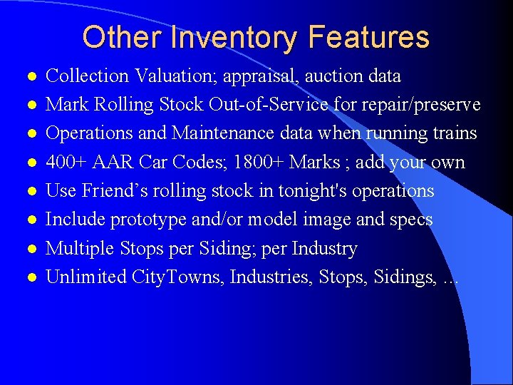 Other Inventory Features l l l l Collection Valuation; appraisal, auction data Mark Rolling