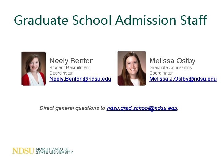 Graduate School Admission Staff Neely Benton Melissa Ostby Student Recruitment Coordinator Graduate Admissions Coordinator