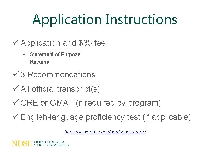 Application Instructions ü Application and $35 fee • Statement of Purpose • Resume ü